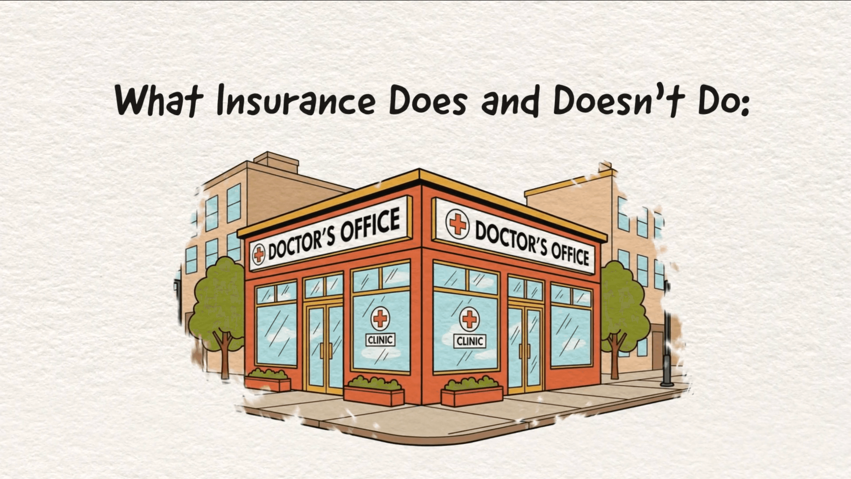 Still: a corner doctor's office under the title “What Insurance Does and Doesn't Do”